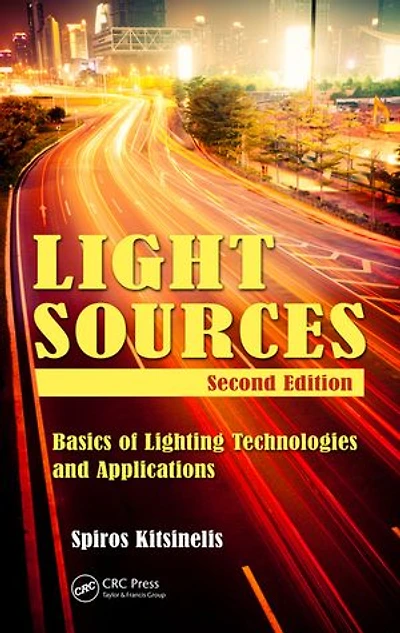 Light Sources: Basics Of Lighting Technologies And Applications