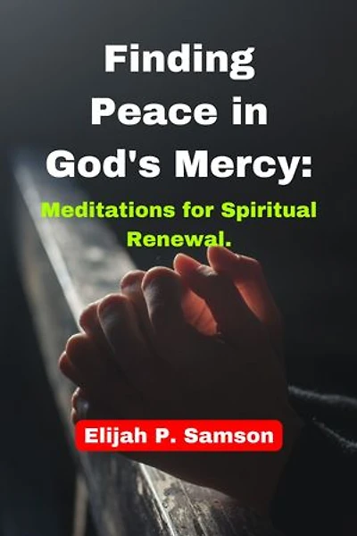 Finding Peace in God's Mercy: Meditations for Spiritual Renewal