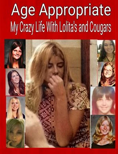 Age Appropriate: My Crazy Life with LOLITA'S and COUGARS
