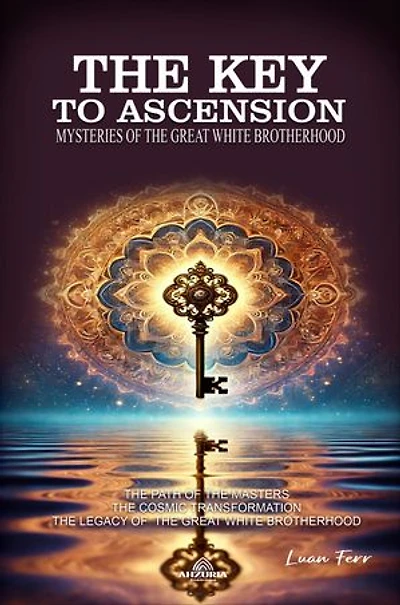 The Key to Ascension: Mysteries of the Great White Brotherhood