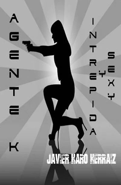 AGENTE K: INTRÉPIDA Y SEXY
