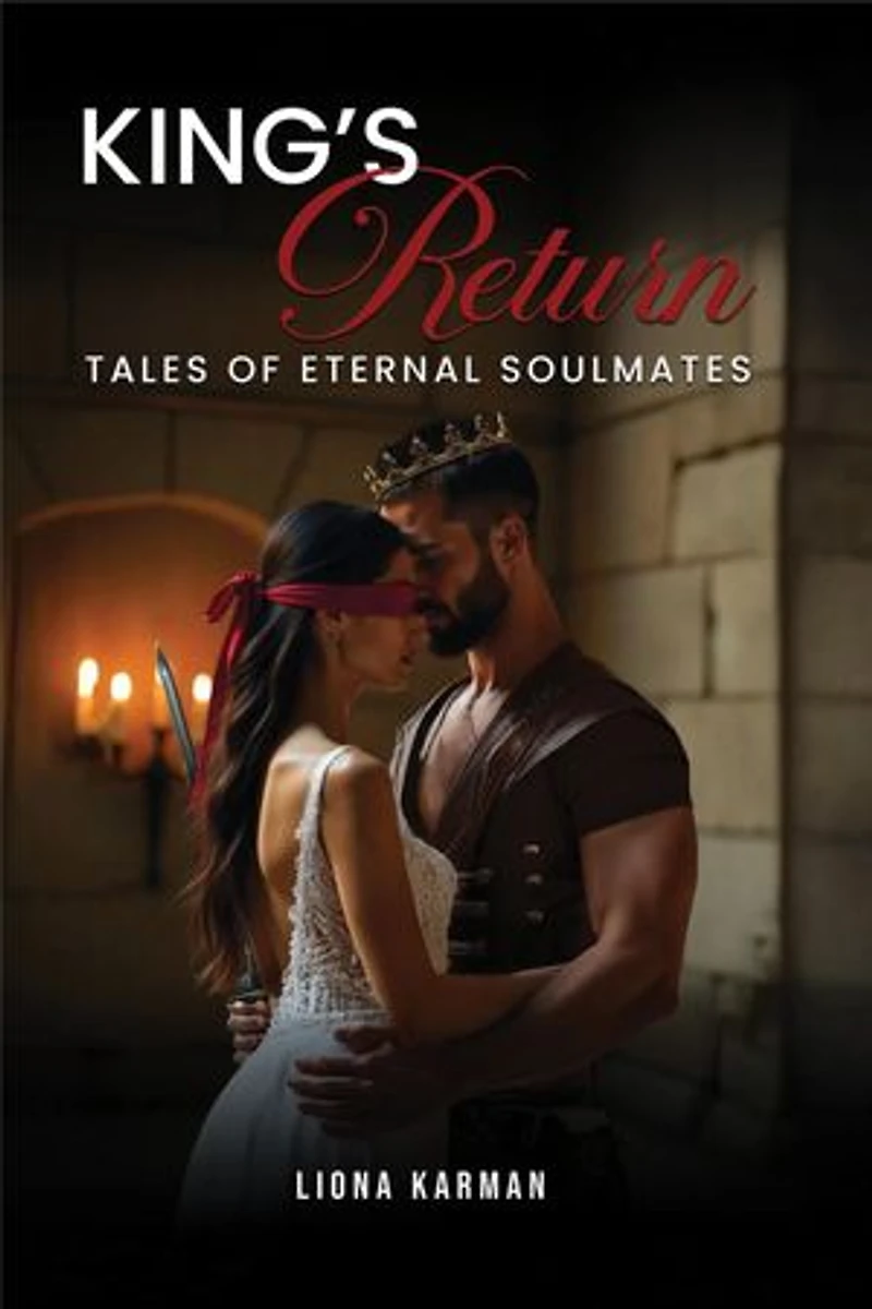 The King's Return: Tales of Eternal Soulmates - Part I