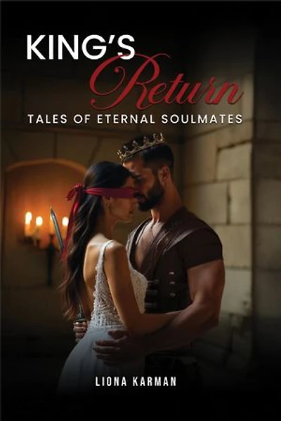 The King's Return: Tales of Eternal Soulmates - Part I