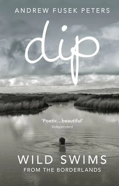 Dip: Wild Swims from the Borderlands