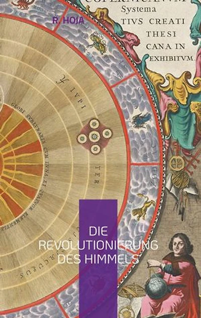 Die Revolutionierung des Himmels: ... und sie bewegt sich doch
