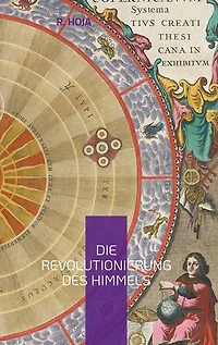 Die Revolutionierung des Himmels: ... und sie bewegt sich doch