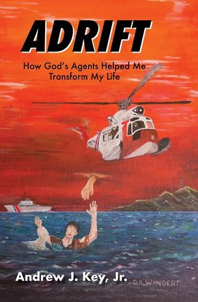 Adrift: How God's Agents Helped Me Transform My Life