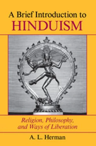 A Brief Introduction To Hinduism: Religion, Philosophy, And Ways Of Liberation