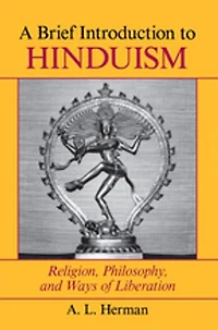 A Brief Introduction To Hinduism: Religion, Philosophy, And Ways Of Liberation