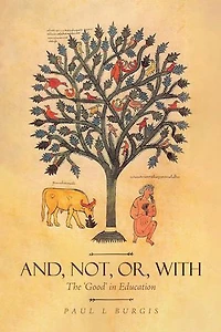 And, Not, Or, With: The 'Good' Education