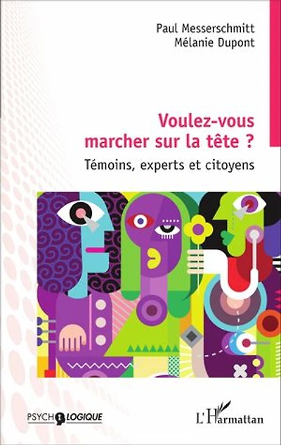 Voulez-vous marcher sur la tête ?: Témoins, experts et citoyens