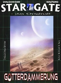 STAR GATE 151-152: Götterdämmerung: »Eine Welt im Umbruch – und die Jagd nach den selbsternannten Göttern!«