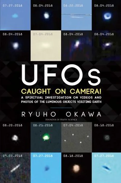 UFOs Caught on Camera: A Spiritual Investigation on Videos and Photos of the Luminous Objects Visiting Earth