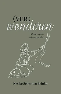 (Ver)wonderen: Kleine en grote tekenen van God