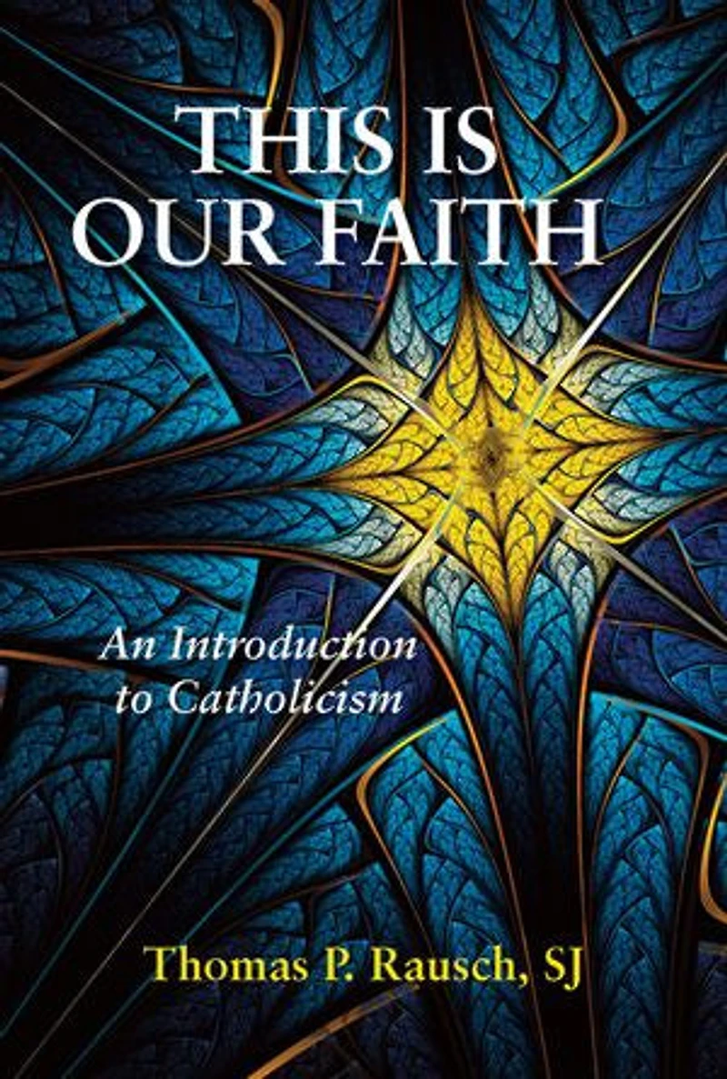 This is Our Faith: An Introduction to Catholicism