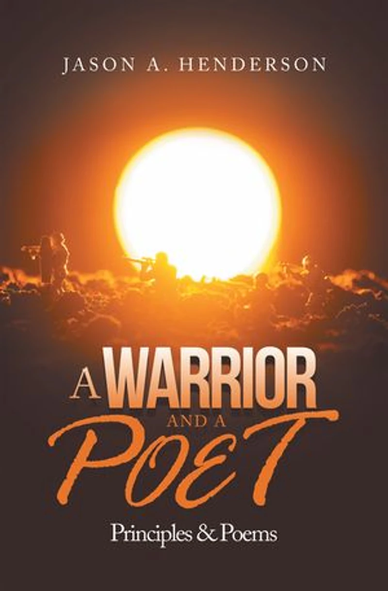 a Warrior and Poet: Principles & Poems