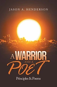 a Warrior and Poet: Principles & Poems