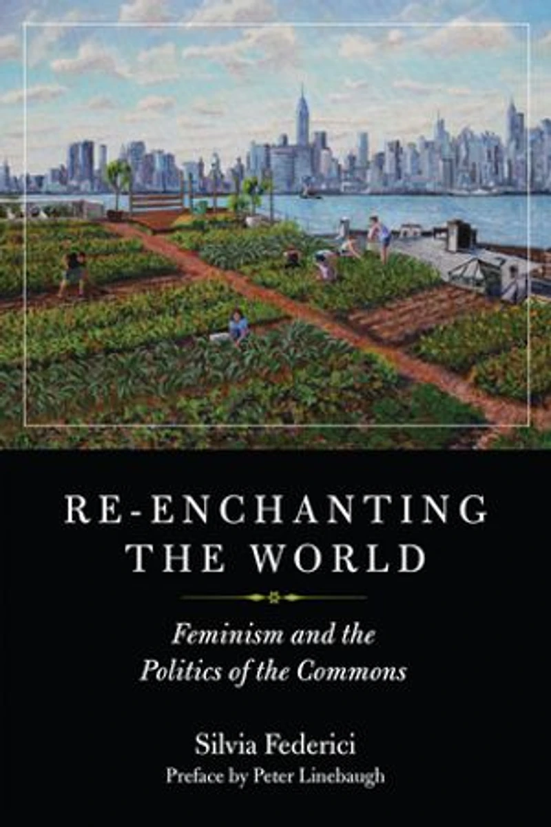 Re-enchanting the World: Feminism and Politics of Commons