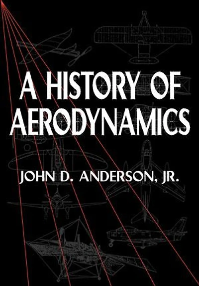 A History of Aerodynamics: And Its Impact on Flying Machines