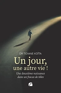 un jour, Une autre vie ! deuxième naissance dans fracas de tôles