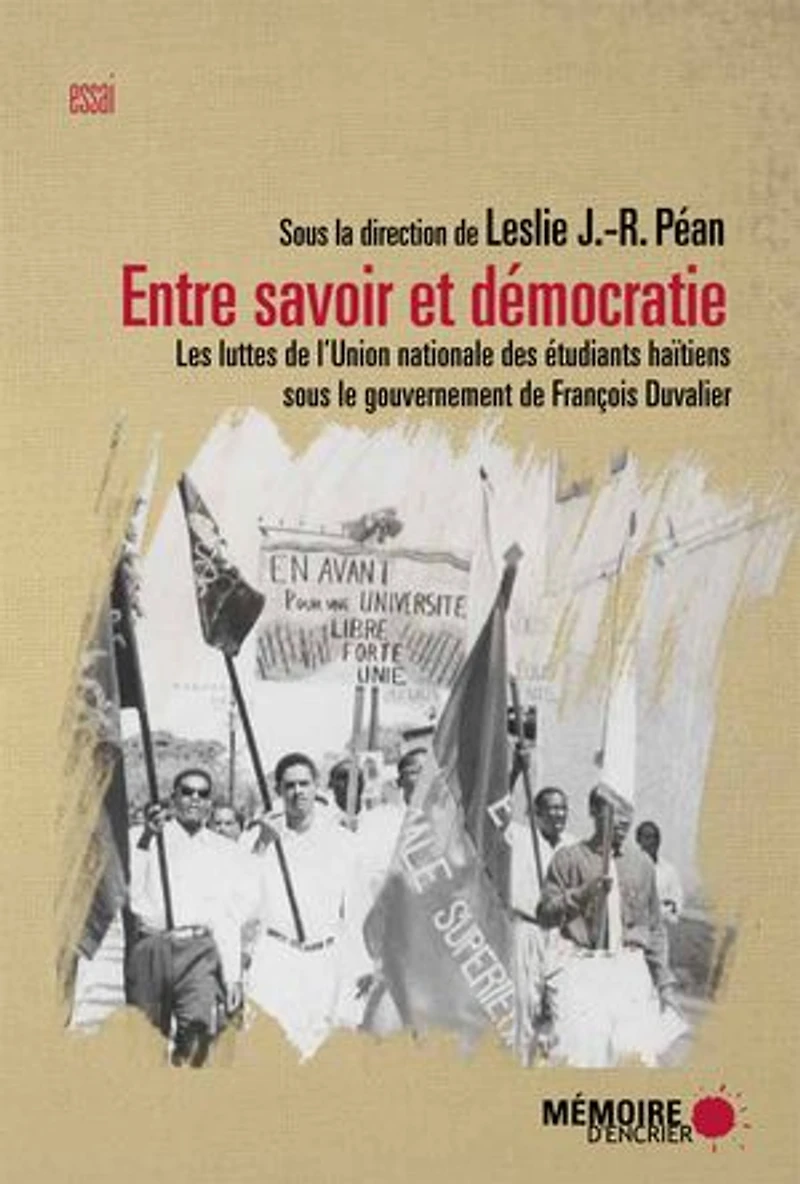 Entre savoir et démocratie. Les luttes de l'Union nationale des Étudiants haïtiens sous le gouvernement François Duvalier: Duvalier