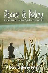 Above & Below: Reflections on the Spiritual Journey