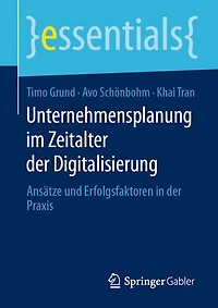 Unternehmensplanung im Zeitalter der Digitalisierung: Ansätze und Erfolgsfaktoren in der Praxis