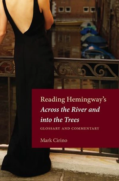 Reading Hemingway's Across The River and Into the Trees: Glossary and Commentary
