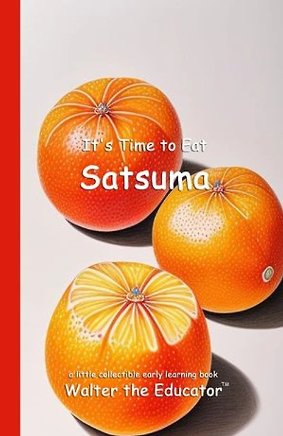 It's Time to Eat Satsuma