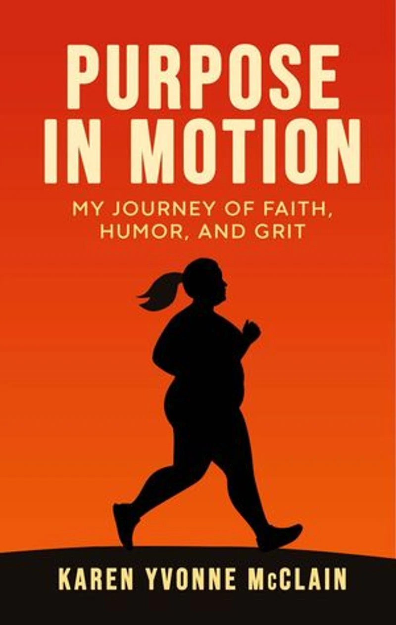 Purpose In Motion: My Journey of Faith, Humor, and Grit