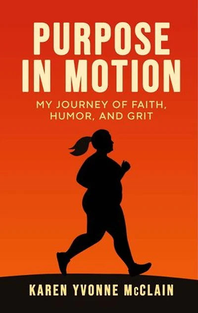 Purpose In Motion: My Journey of Faith, Humor, and Grit