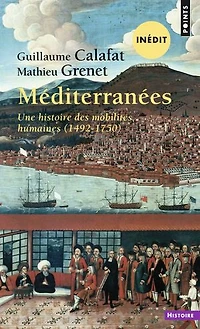 Méditerranées: Une histoire des mobilités humaines (1492-1750)