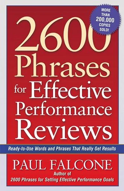 2600 Phrases For Effective Performance Reviews: Ready-to-use Words And That Really Get Results