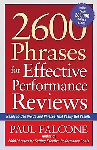 2600 Phrases for Effective Performance Reviews: Ready-to-Use Words and That Really Get Results