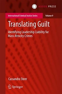 Translating Guilt: Identifying Leadership Liability For Mass Atrocity Crimes