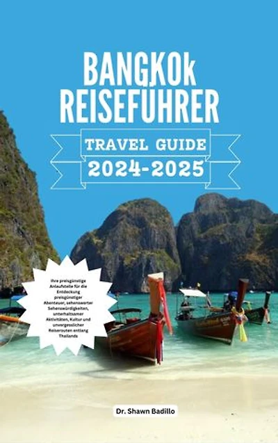 BANGKOk REISEFÜHRER: Ihre preisgünstige Anlaufstelle für die Entdeckung preisgünstiger Abenteuer, sehenswerter Sehenswürdigkeiten, unterhaltsamer Aktivitäten, Kultur und unvergesslicher Reiserouten entlang Thailands