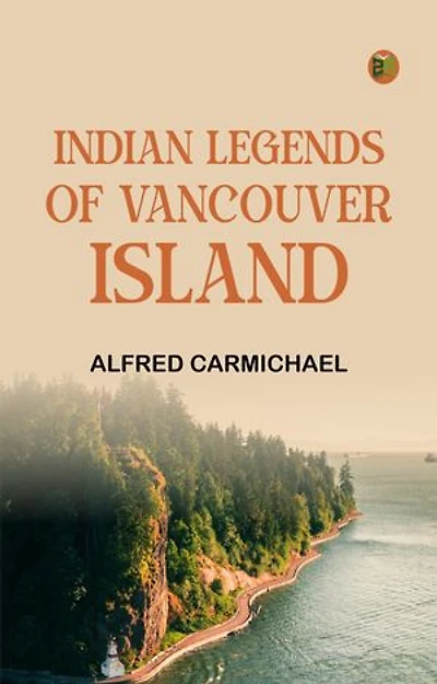 Indian Legends of Vancouver Island