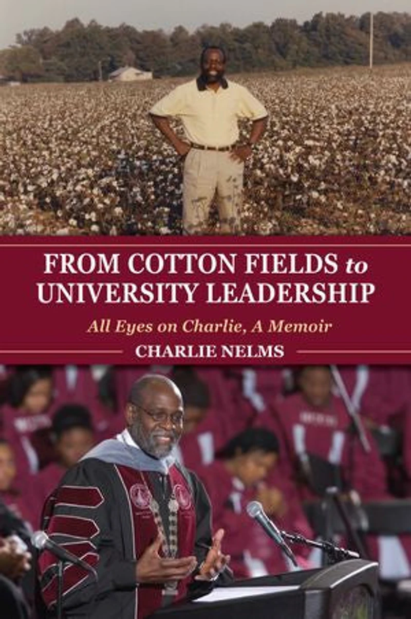 From Cotton Fields to University Leadership: All Eyes on Charlie, A Memoir