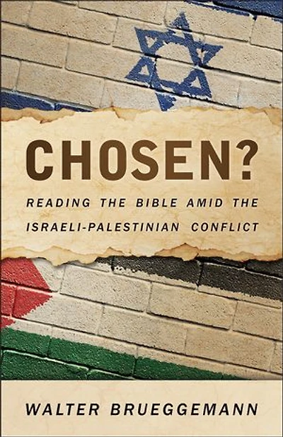 Chosen?: Reading the Bible Amid Israeli-Palestinian Conflict