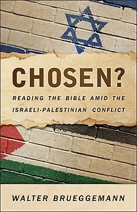 Chosen?: Reading the Bible Amid Israeli-Palestinian Conflict