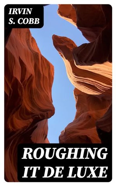 Roughing it De Luxe
