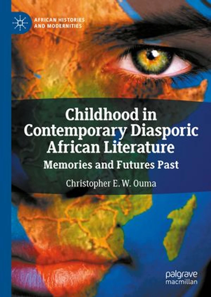 Childhood Contemporary Diasporic African Literature: Memories and Futures Past