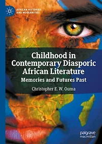 Childhood Contemporary Diasporic African Literature: Memories and Futures Past