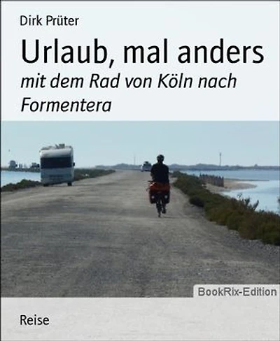 Urlaub, mal anders: mit dem Rad von Köln nach Formentera