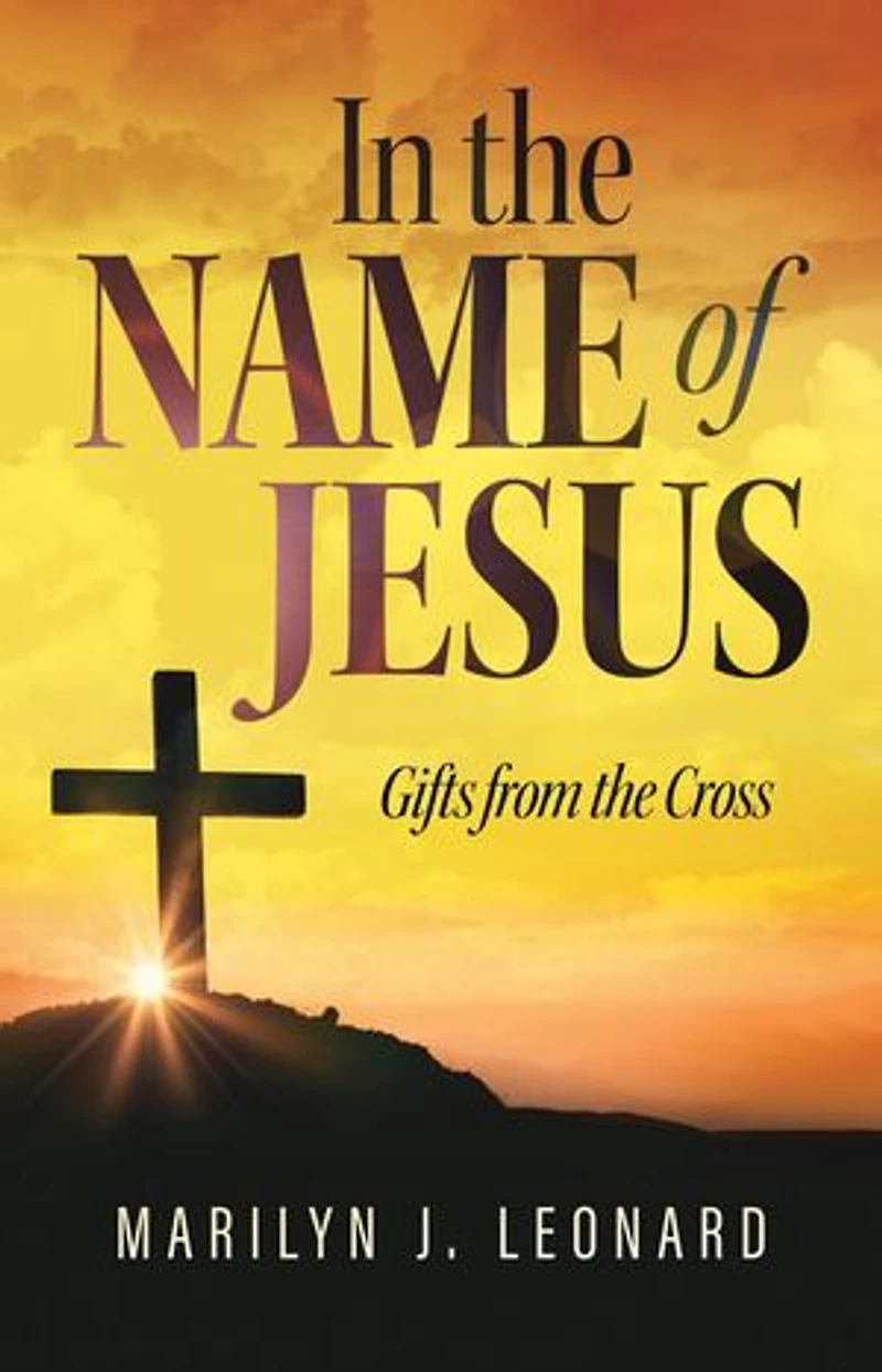 In the Name of Jesus: Gifts from the Cross