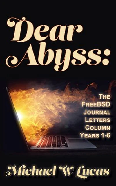 Dear Abyss: the FreeBSD Journal Letters column, years 1-6
