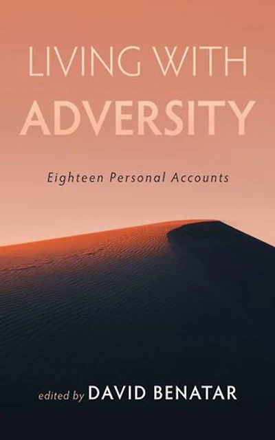 Living with Adversity: Eighteen Personal Accounts
