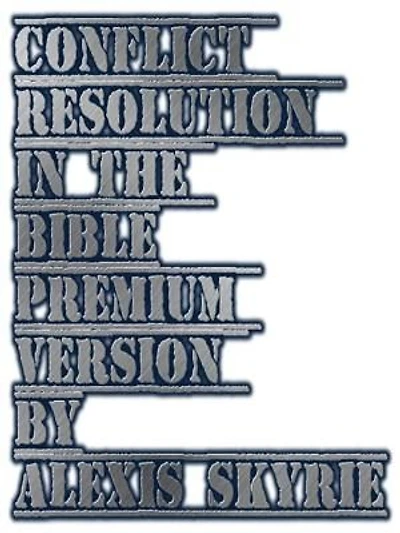 Conflict Resolution in the Bible Premium Version