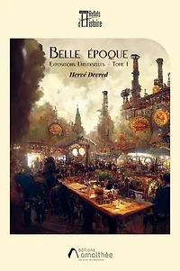 Belle Epoque Tome 1: Expositions Universelles