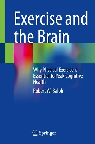 Exercise and the Brain: Why Physical is Essential to Peak Cognitive Health
